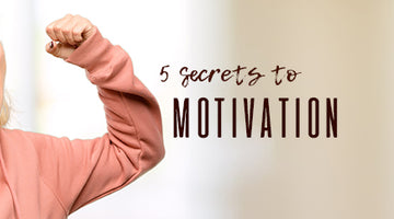 5 Secret Tips to Staying Motivated